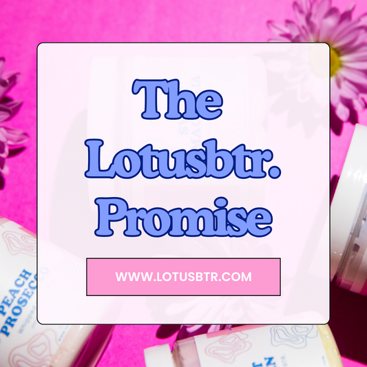 💕 The Lotusbtr. Promise: Body Care That Loves You Back!